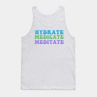 Hydrate, Medicate, Meditate Tank Top